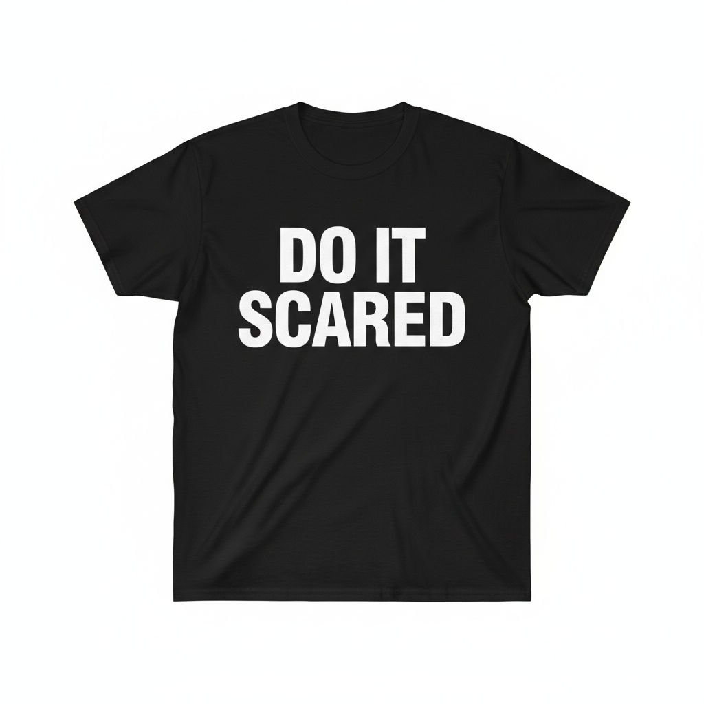 Do It Scared Motivational T-Shirt