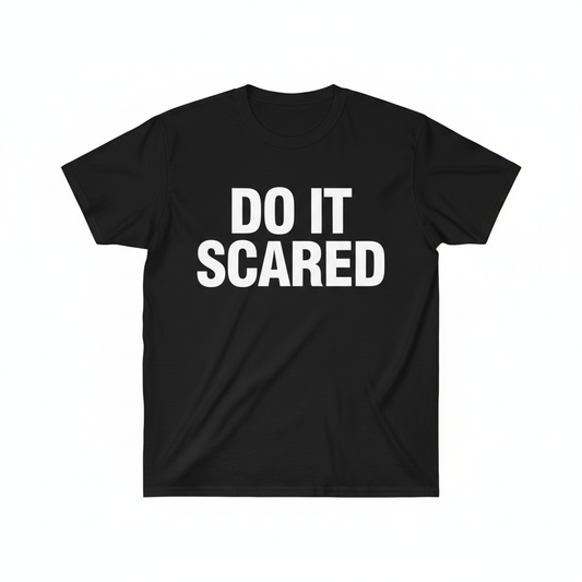 Do It Scared Motivational T-Shirt
